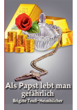 Als Papst lebt man gefährlich