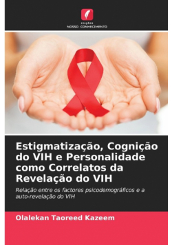 Estigmatização, Cognição do VIH e Personalidade como Correlatos da Revelação do VIH