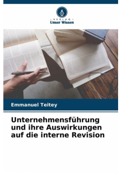 Unternehmensführung und ihre Auswirkungen auf die interne Revision