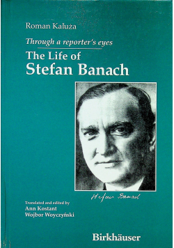 Through a reporters Eyes The Life of Stefan Banach