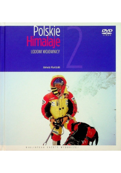Polskie Himalaje Część 2 Lodowi wojownicy