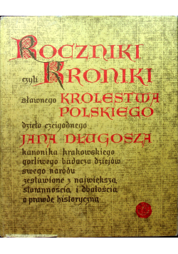Rocznik Czyli Kroniki Sławnego Królestwa Polskiego Księga dziesiąta