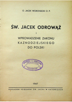 Św Jacek Odrowąż i wprowadzenie zakonu kaznodziejskiego do Polski 1947 r