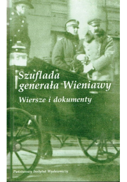 Szuflada generała Wieniawy Wiersze i dokumenty