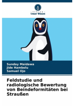 Feldstudie und radiologische Bewertung von Beindeformitäten bei Straußen