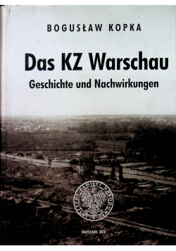 Das KZ Warschau Geschichte und Nachwirkungen