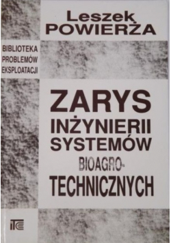 Zarys inżynierii systemów bioagrotechnicznych