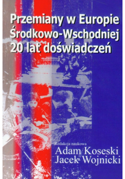 Przemiany w Europie Środkowo-Wschodniej 20 lat doświadczeń
