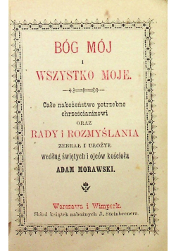 Bóg mój i wszystko moje 1882 r.