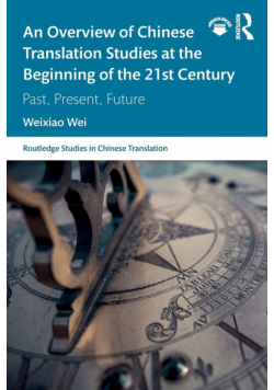 An Overview of Chinese Translation Studies at the Beginning of the 21st Century