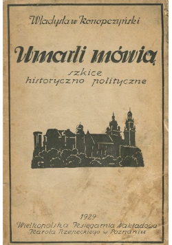 Umarli mówią Szkice historyczno polityczne, 1929 r.