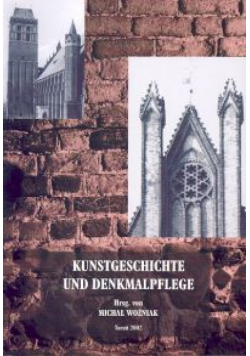 Kunstgeschichte und Denkmalpflege. IV. Tagung des Arbeitskreis deutscher und polnischer Kunsthistoriker und Denkmalpfleger Toruń 2.-6. Oktober 1997