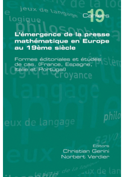 L'Emergence de La Presse Mathematique En Europe Au 19eme Siecle