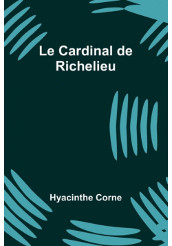 Le Cardinal de Richelieu