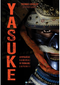 Yasuke Afrykański samuraj w feudalnej Japonii