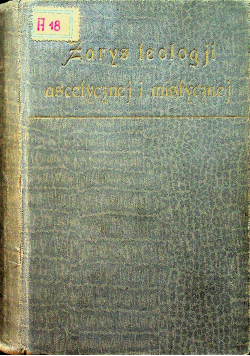 Zarys teologji ascetycznej i mistycznej 1928 r.