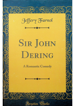 Sir John Dering a romantic comedy reprint