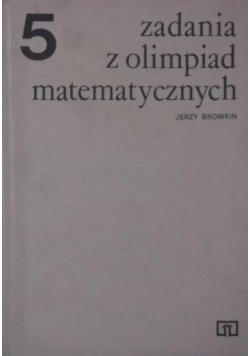 Zadania z olimpiad matematycznych Tom 5