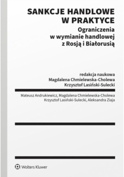 Sankcje handlowe w praktyce. Ograniczenia w wymianie handlowej z Rosją i Białorusią