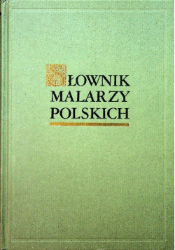 Słownik malarzy polskich Tom I