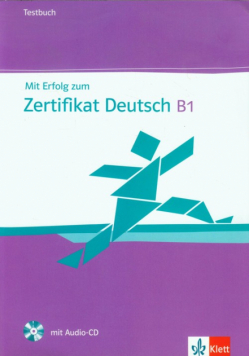 Mit Erfolg zum Zertifikat Deutsch B1 Testbuch + CD