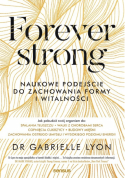 Forever strong. Naukowe podejście do zachowania...