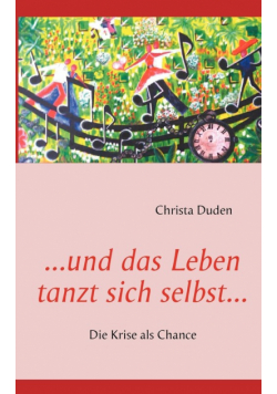...und das Leben tanzt sich selbst...