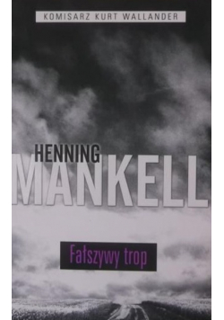 Komisarz Kurt Wallander Tom 5 Fałszywy trop