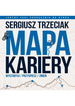 Mapa Kariery – Wystartuj / Przyspiesz / Zmień