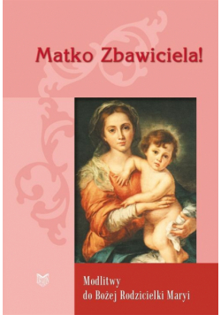 Matko Zbawiciela!