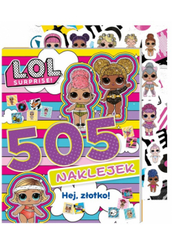 Hej, złotko! L.O.L. Surprise! 505 naklejek