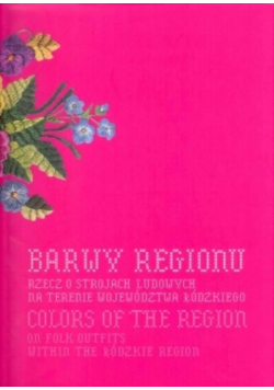 Barwy regionu Rzecz o strojach ludowych