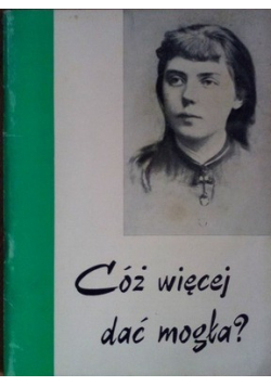 Cóż więcej dać mogła