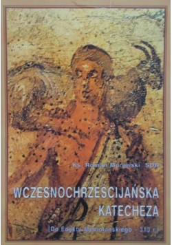 Murawski Roman - Wczesnochrześcijańska katecheza