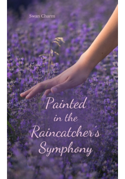 Painted in the Raincatcher's Symphony