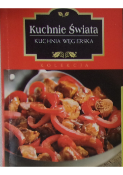 Kuchnie świata Kuchnia Węgierska