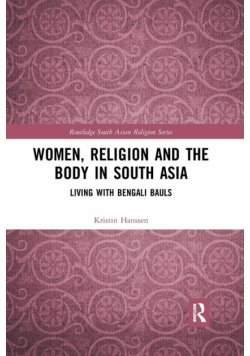 Women, Religion and the Body in South Asia