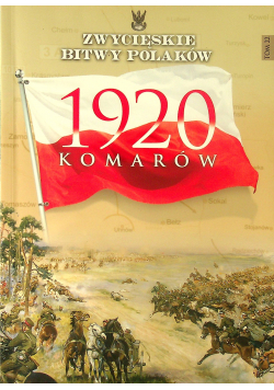 Zwycięskie bitwy Polaków 1920 Komarów
