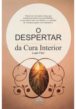 O Despertar da Cura Interior - O Chamado para uma Vida Plena