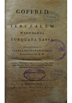 Goffred albo Jeruzalem wyzwolona Torquata Tassa 1820r