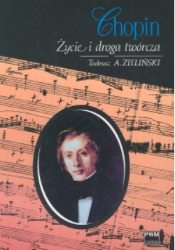 T.  - Chopin: Życie i droga twórcza