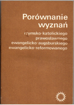 Porównanie wyznań rzymsko-katolickich prawosławnego ewangelicko-augsburskiego ewangelicko-reformowanego