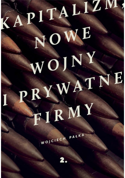 Kapitalizm, nowe wojny i prywatne firmy