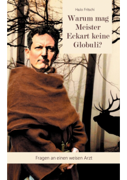 Warum mag Meister Eckart keine Globuli?