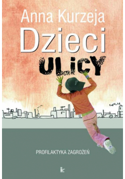 Dzieci ulicy profilaktyka zagrożeń