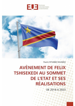Avènement De Felix Tshisekedi Au Sommet De L'etat Et Ses Réalisations