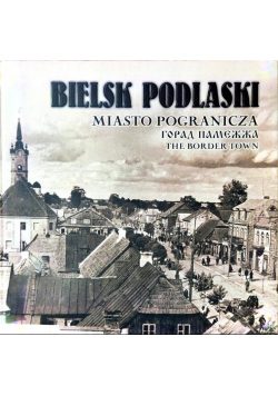 Bielsk Podlaski miasto pogranicza