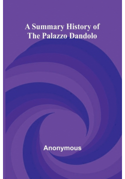 A Summary History of the Palazzo Dandolo
