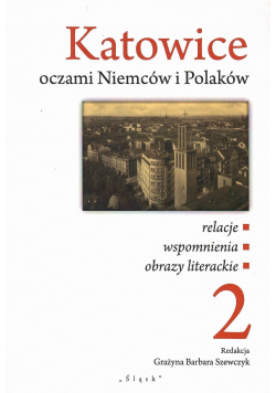 Katowice oczami Niemców i Polaków Tom II