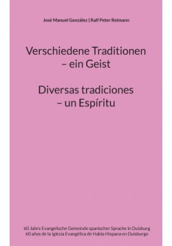Verschiedene Traditionen - ein Geist. Diversas tradiciones - un Espíritu